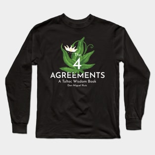 Th 4 Agreements (Don Miguel Ruiz) Long Sleeve T-Shirt